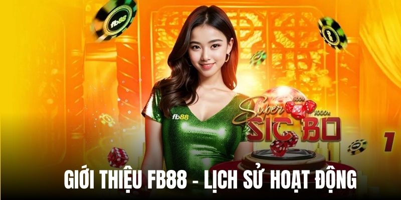 Giới thiệu FB88 về lịch sử thương hiệu 